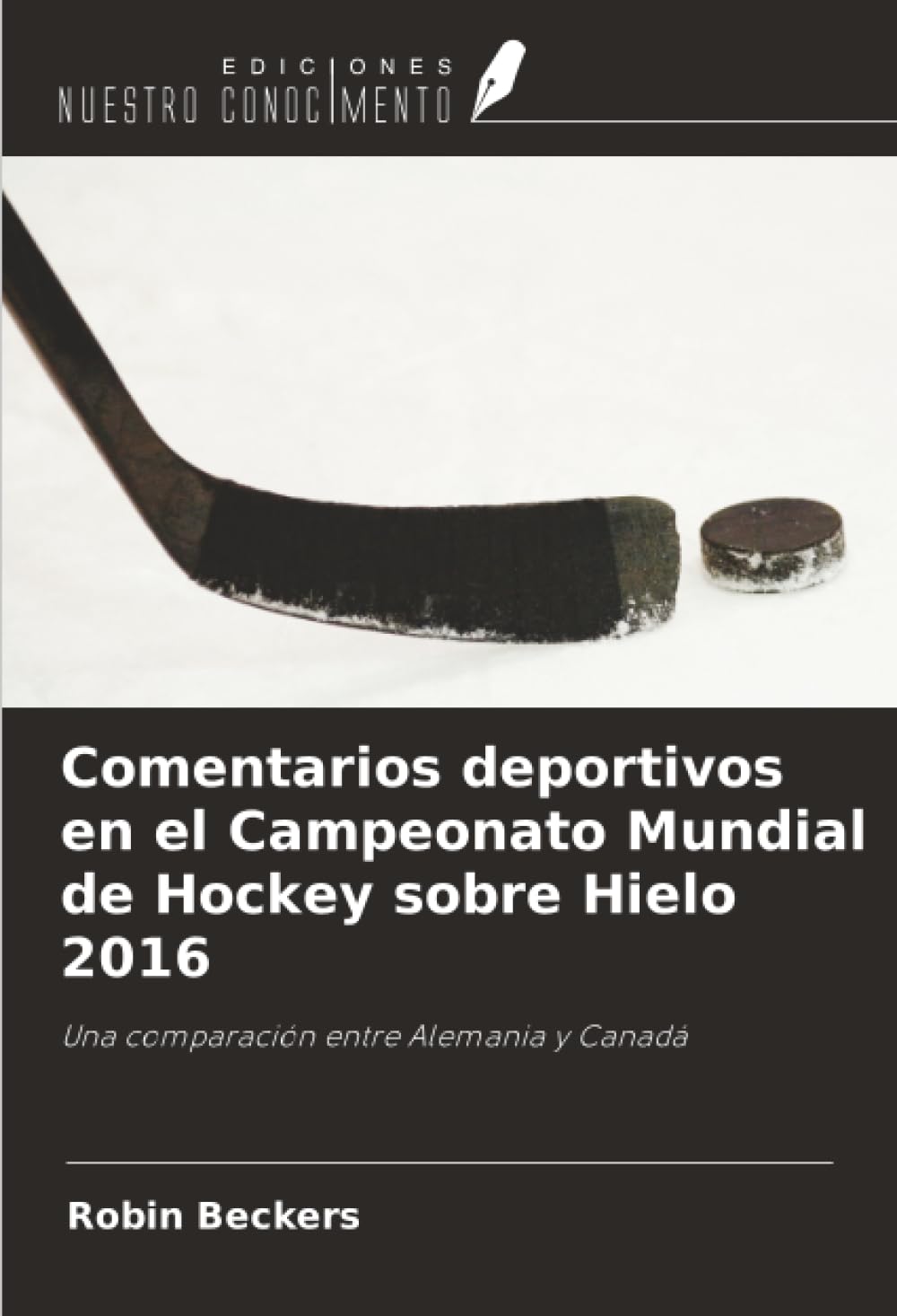 Comentarios deportivos en el Campeonato Mundial de Hockey sobre Hielo 2016: Una comparación entre Alemania y Canadá