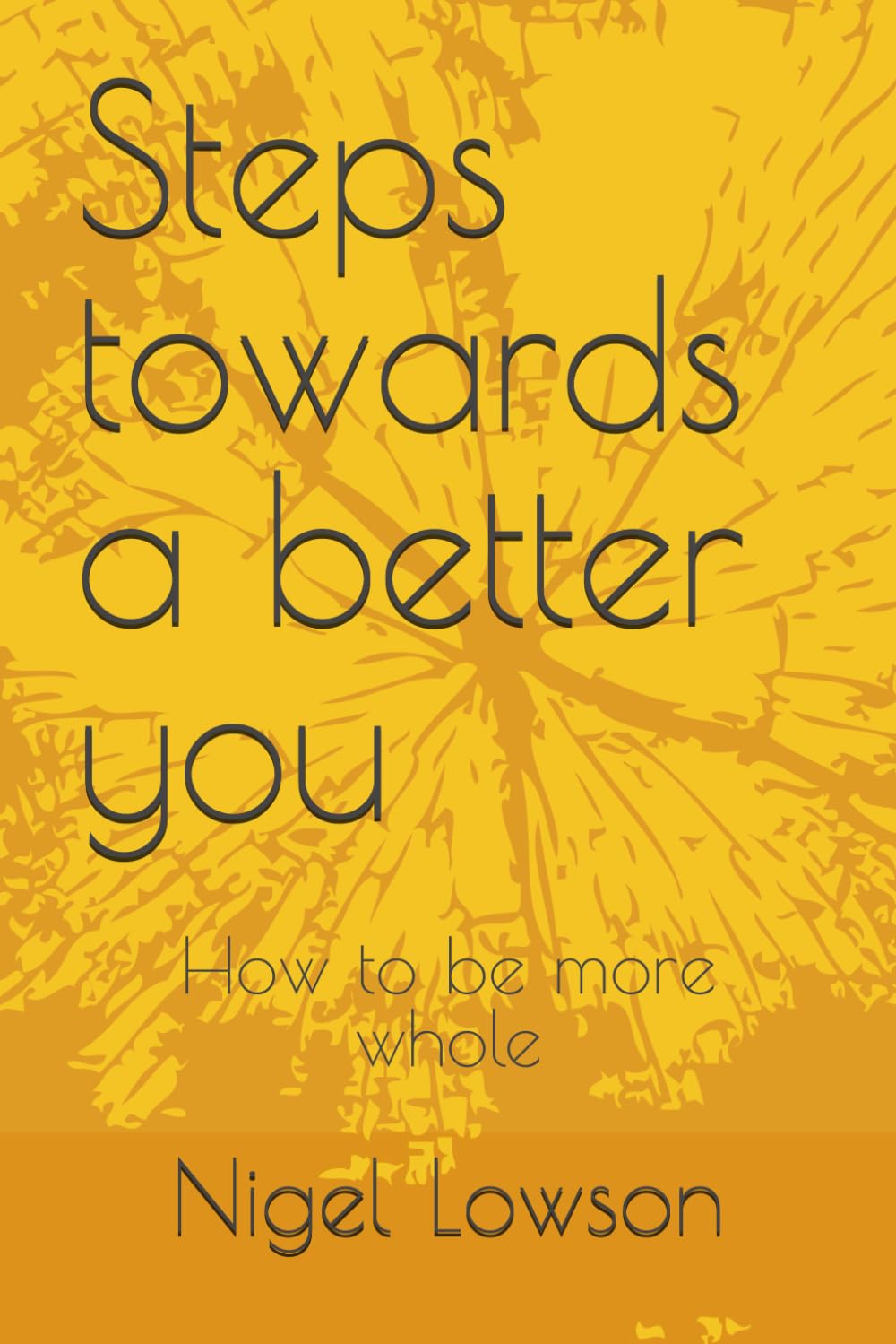 Steps towards a better you: How to be more whole