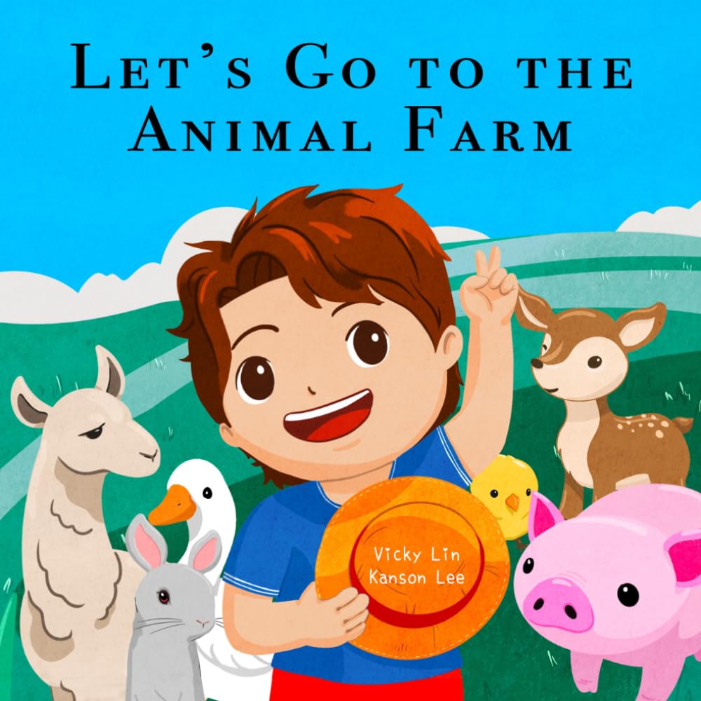 Let's Go to the Animal Farm: A Fun-Filled Family Adventure to Explore and Learn About the Farm