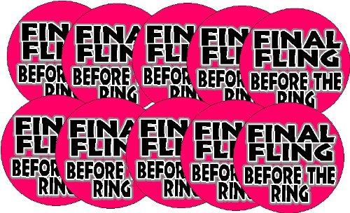 Set of 10 FINAL FLING BEFORE THE RING 1.25" Pinback Button Wedding Party Marriage Bachelorette