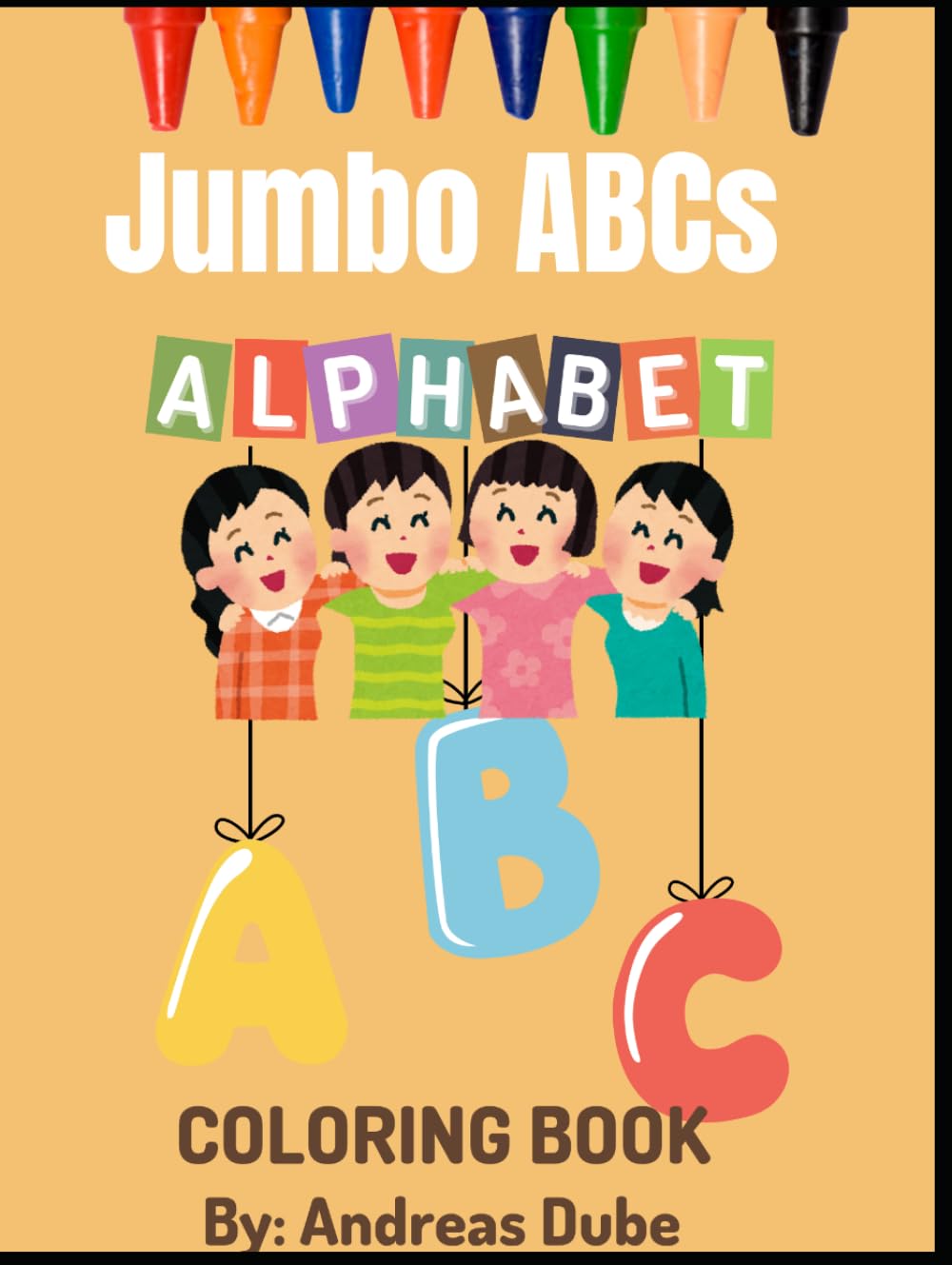 Jumbo ABCs: A Big and Easy Alphabet Coloring Book for Toddlers