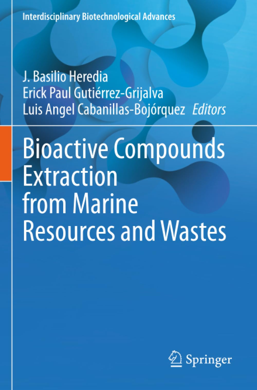 Bioactive Compounds Extraction from Marine Resources and Wastes (Interdisciplinary Biotechnological Advances)