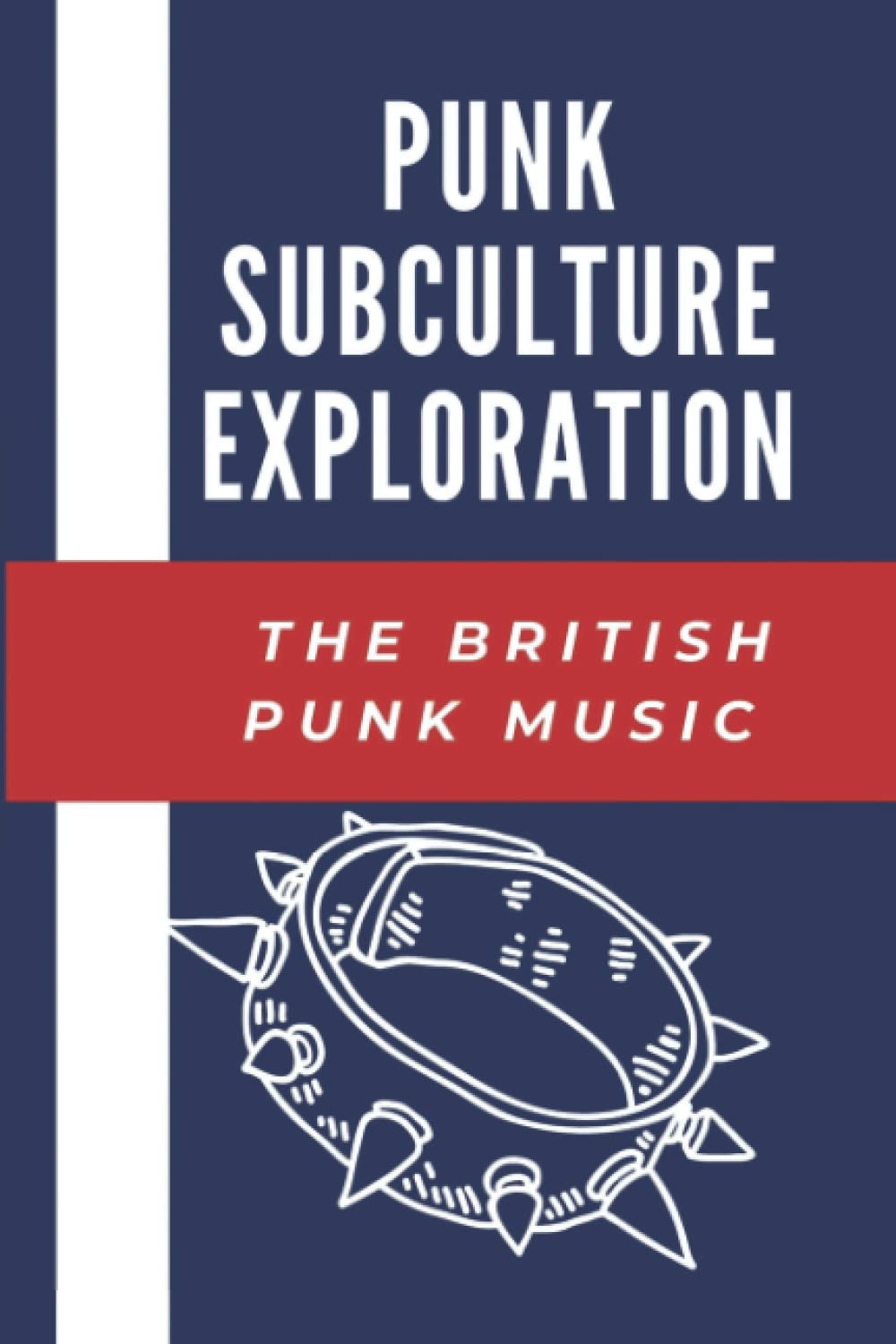 Punk Subculture Exploration: The British Punk Music