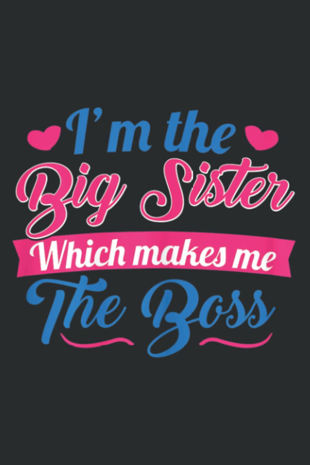 I Am the Big Sister for Girls or Adults Novelty Gift: Wide Ruled Paper Notebook Journal | Pretty Wide Blank Lined Workbook ... for Home School College for Writing Notes