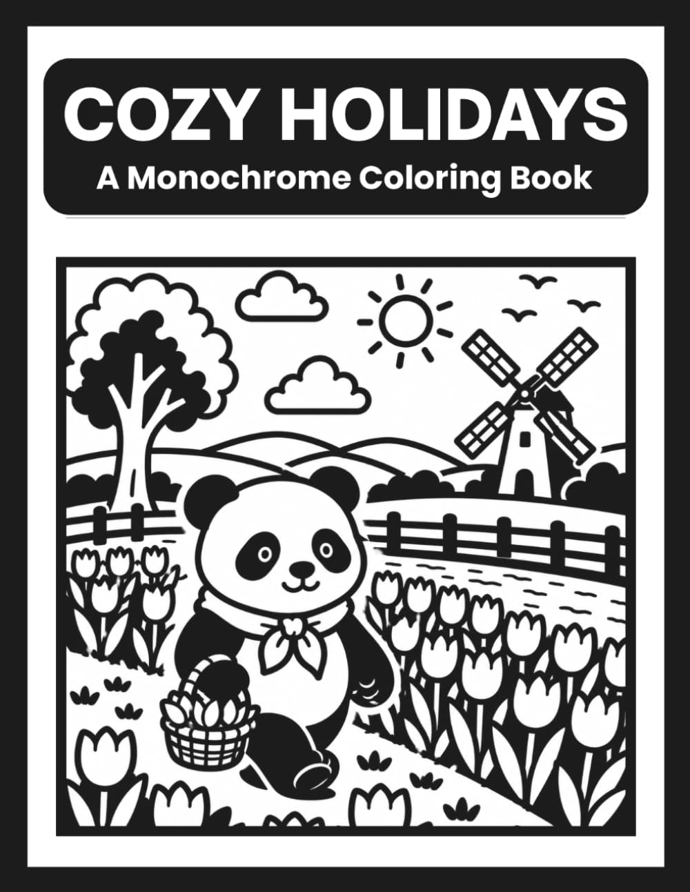 Cozy Holidays A Monochrome Coloring Book: Explore Relaxing One Color Vacation Scenes Involving Cute Hygge Animals For All Ages