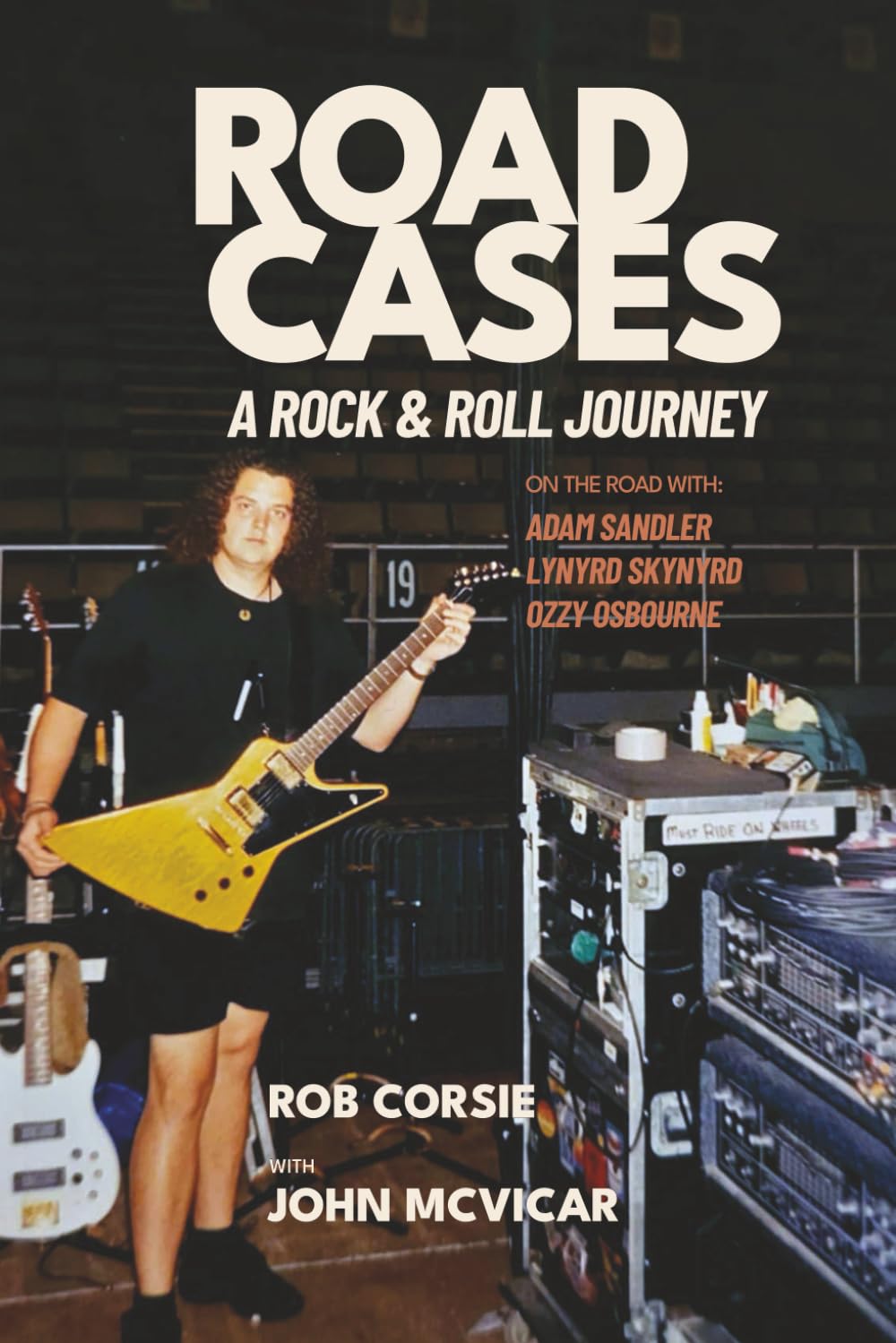 Road Cases: A Rock and Roll Journey