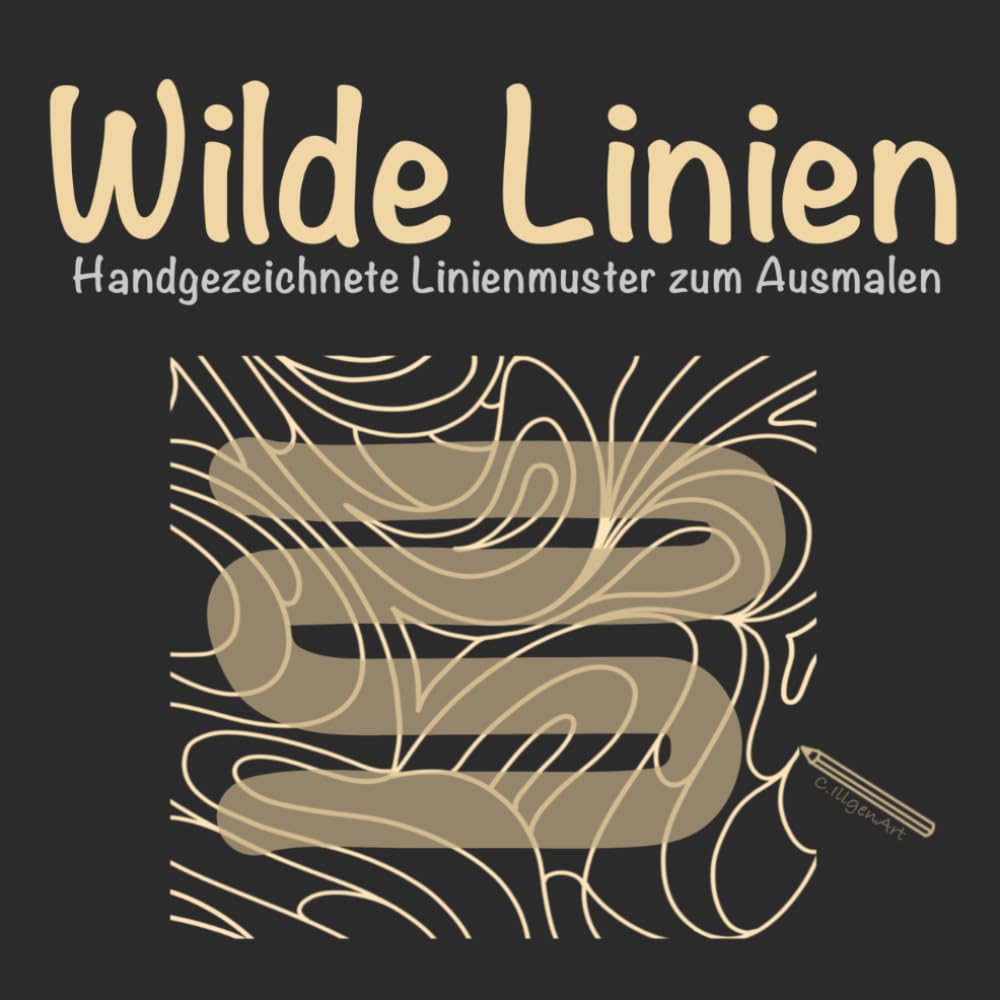 Wilde Linien - Handgezeichnete Linienmuster zum Ausmalen: Ein kreatives Ausmalerlebnis mit zarten Linienmotiven voller Ruhe und Inspiration (Kreative Auszeit)