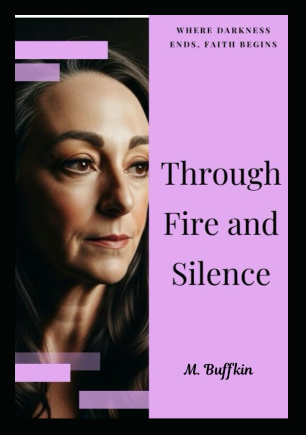 Through Fire and Silence: A Life Reclaimed