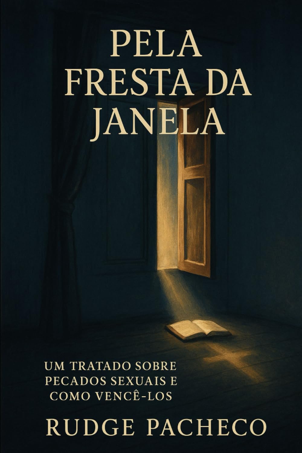 Pela Fresta da Janela: Um tratado sobre pecados sexuais e como vencê-los