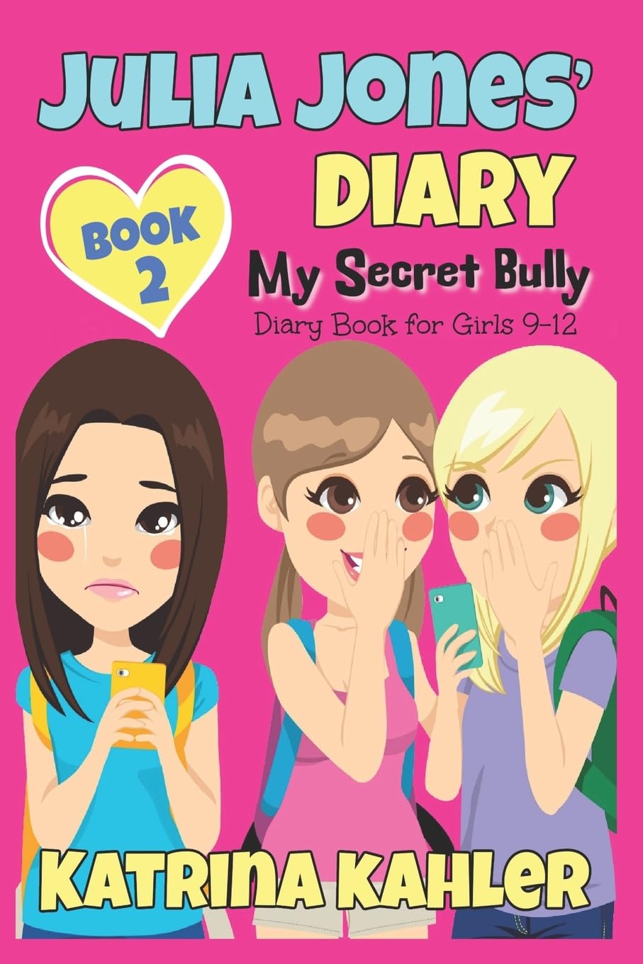 JULIA JONES' DIARY: My Secret Bully - Book 2: Diary Book for Girls 9-12: Volume 2