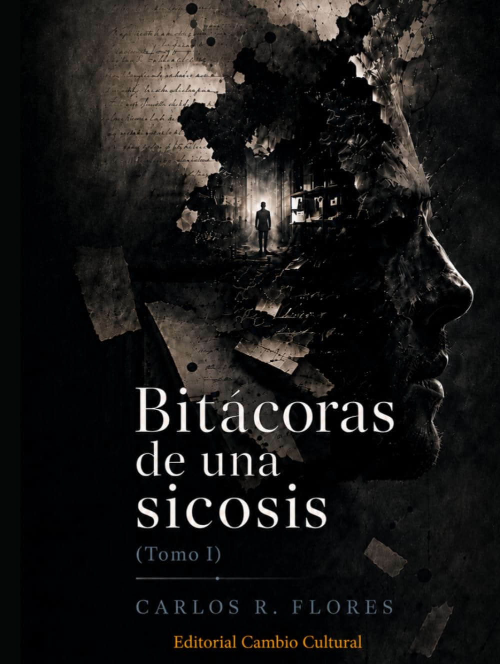 Bitácoras de una sicosis: Tomo I