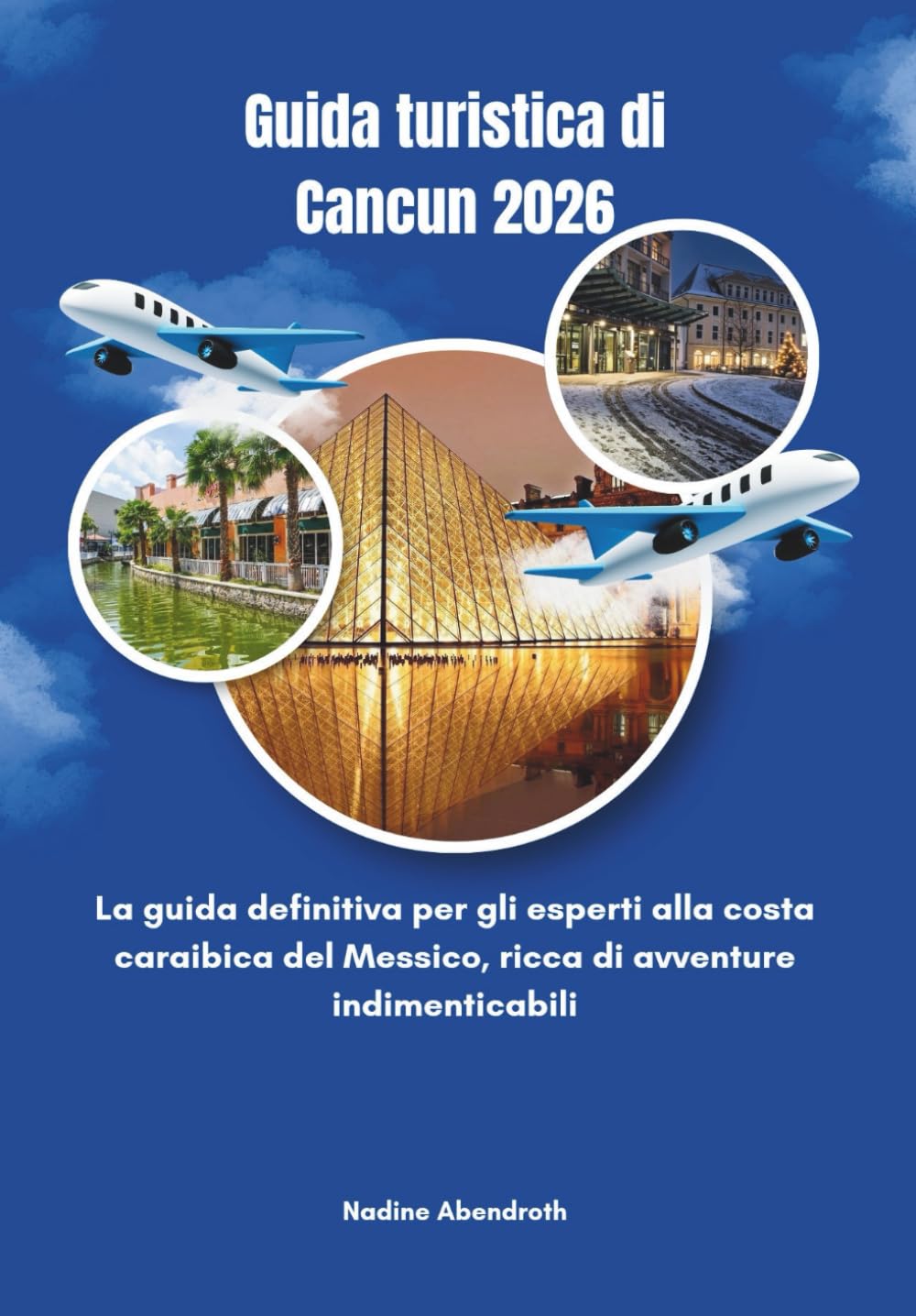 Guida turistica di Cancun 2026: La guida definitiva per gli esperti alla costa caraibica del Messico, ricca di avventure indimenticabili
