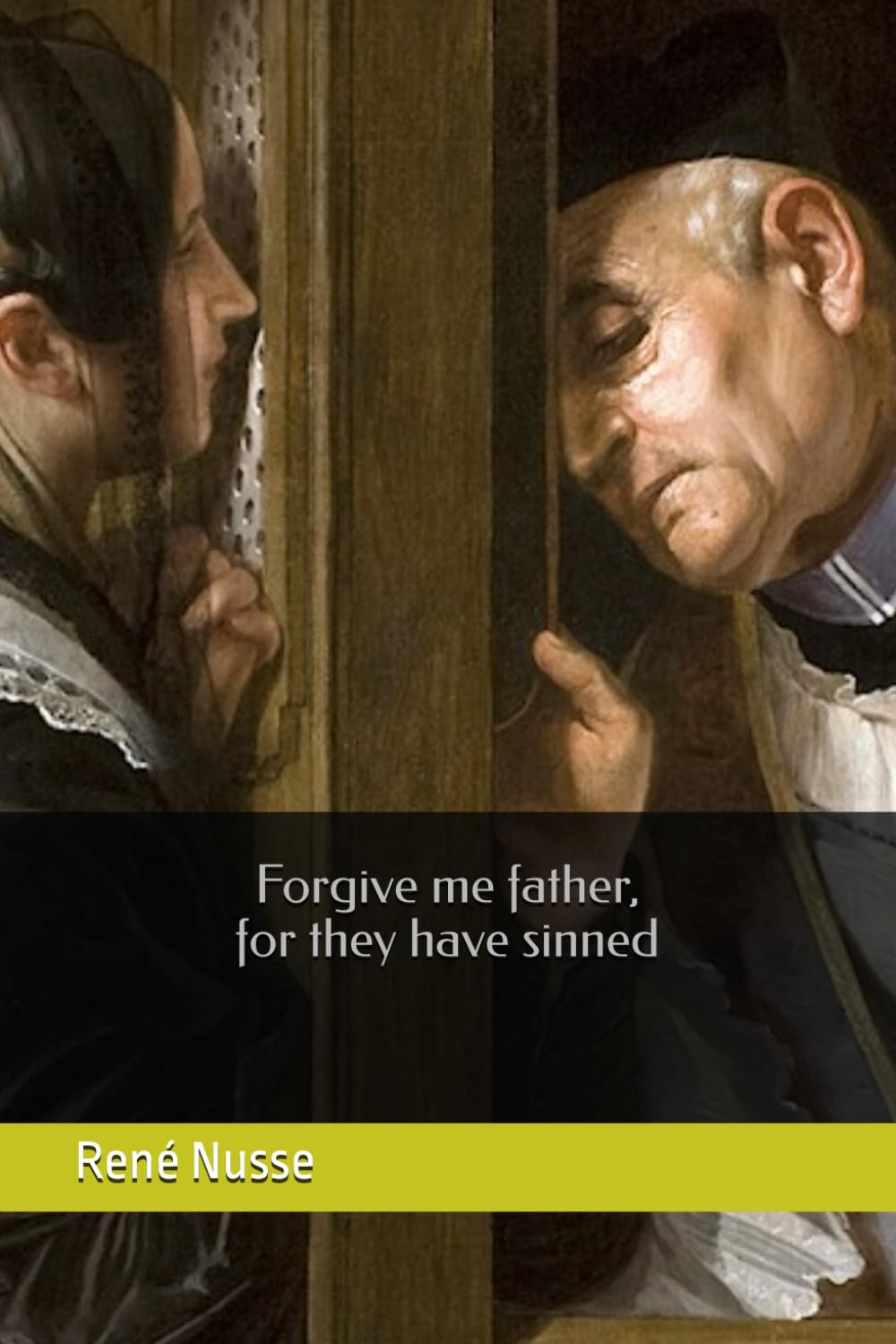 Forgive me father, for they have sinned