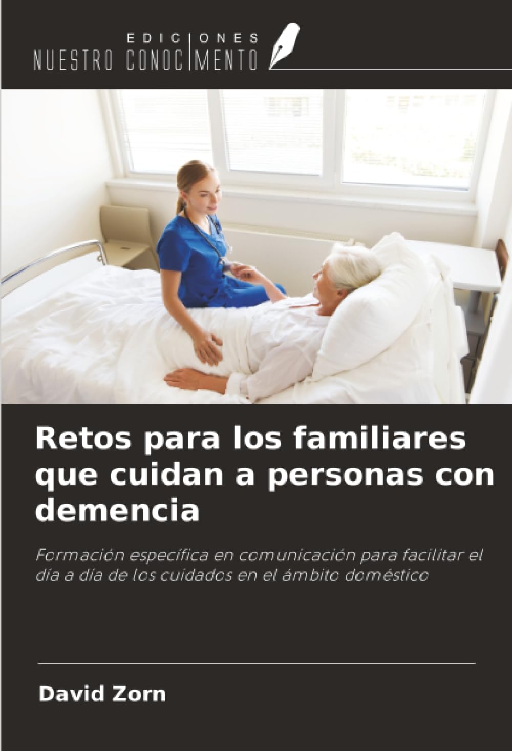 Retos para los familiares que cuidan a personas con demencia: Formación específica en comunicación para facilitar el día a día de los cuidados en el ámbito doméstico