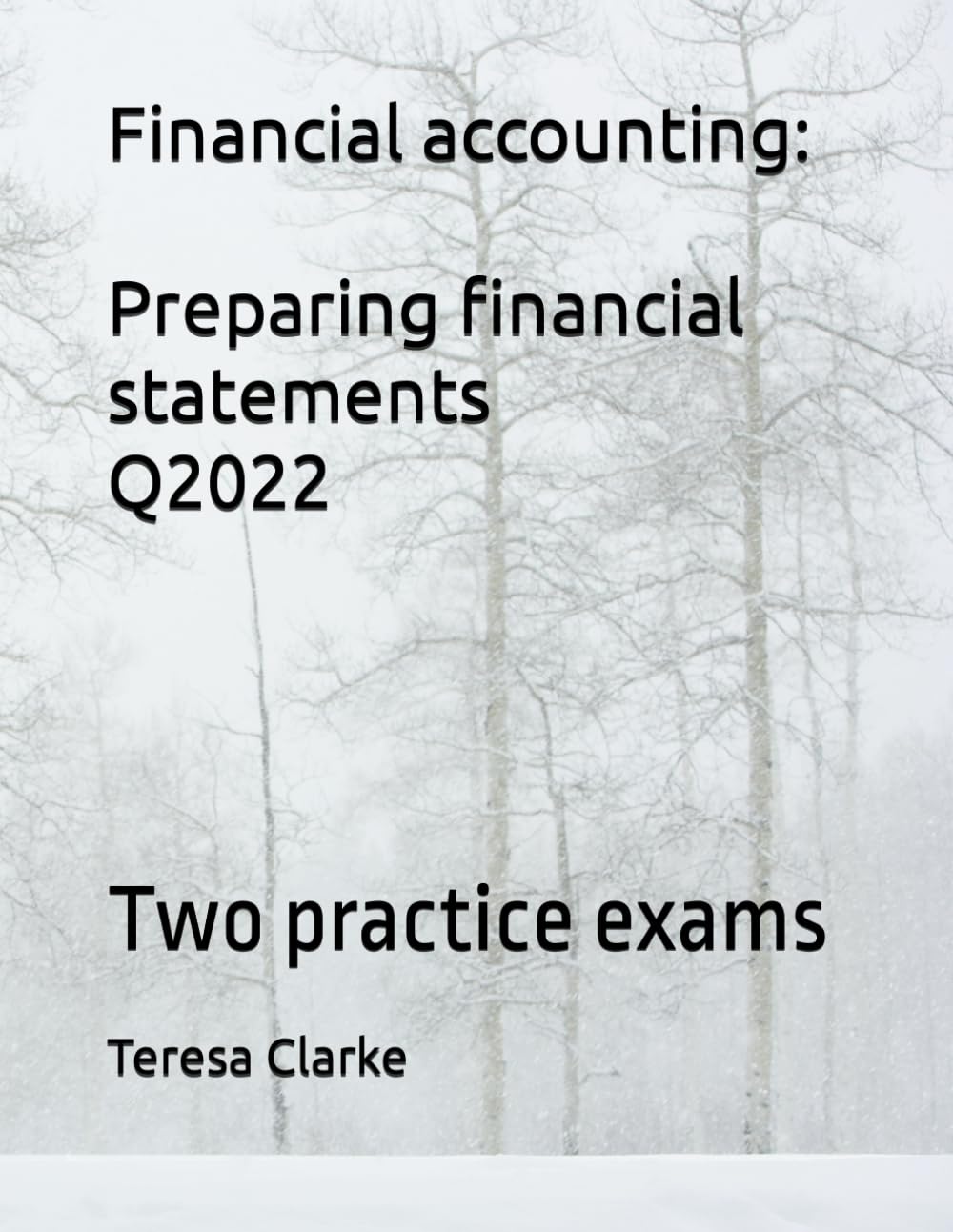 Financial accounting: Preparing financial statements Q2022: Two practice exams (Accountancy Revision Workbooks)