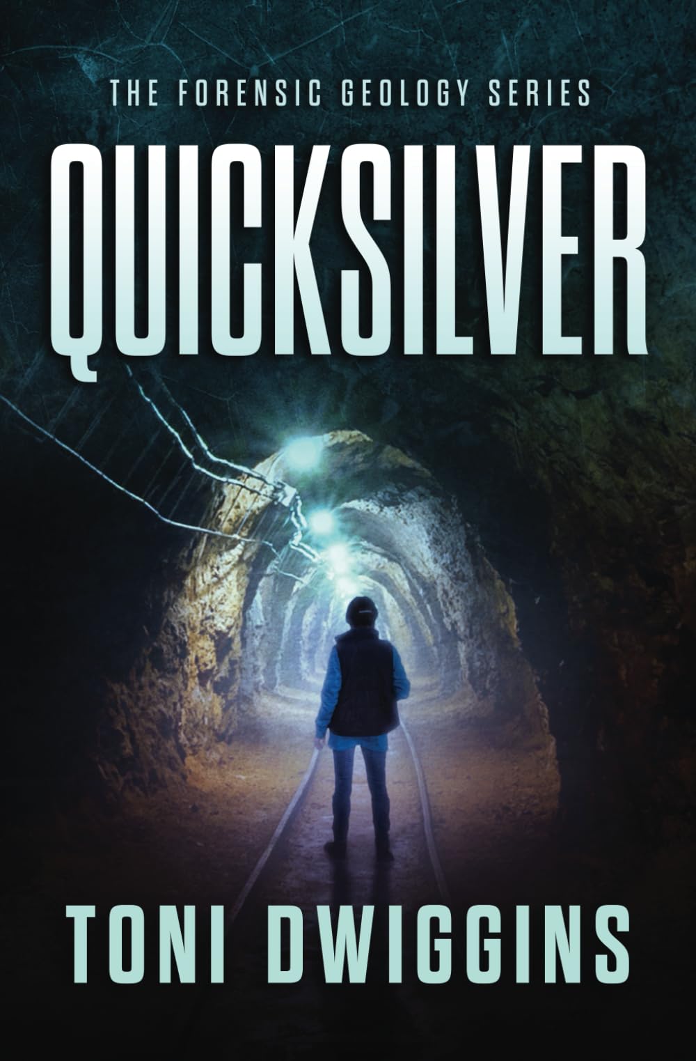 Quicksilver: 1 (The Forensic Geology Series)