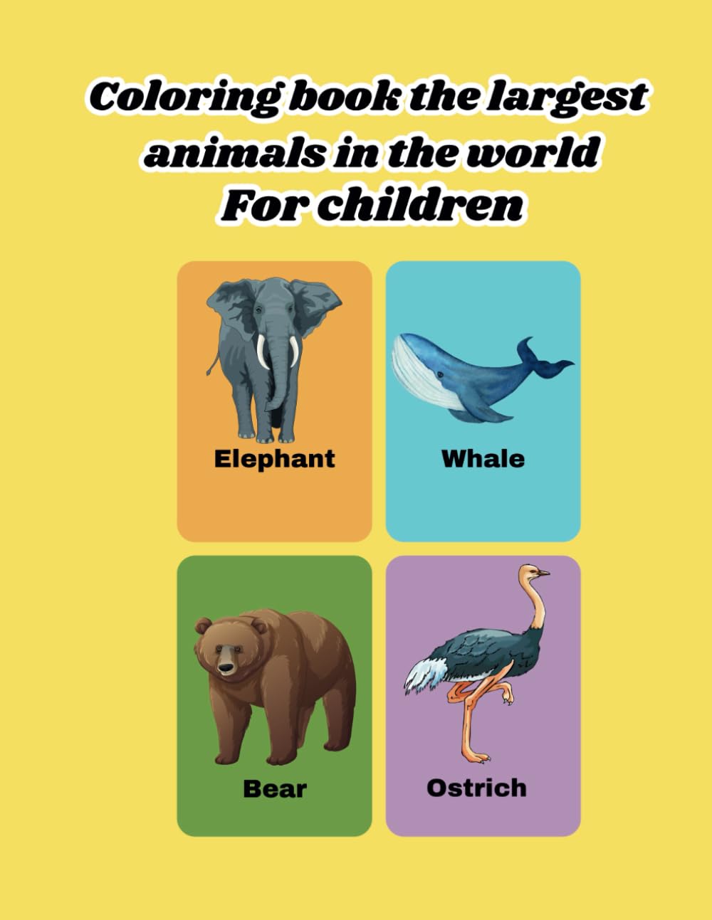 Coloring book the largest animals in the world: For children