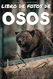  Libro de fotos de osos: Libro de ilustraciones para niños y más - Libro de ilustraciones para ancianos con demencia - Perfecto para el alivio del dolor del Alzheimer