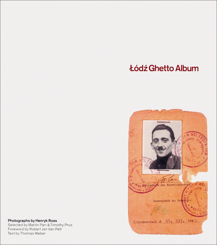 Lodz Ghetto Album: Photographs by Henryk Ross
