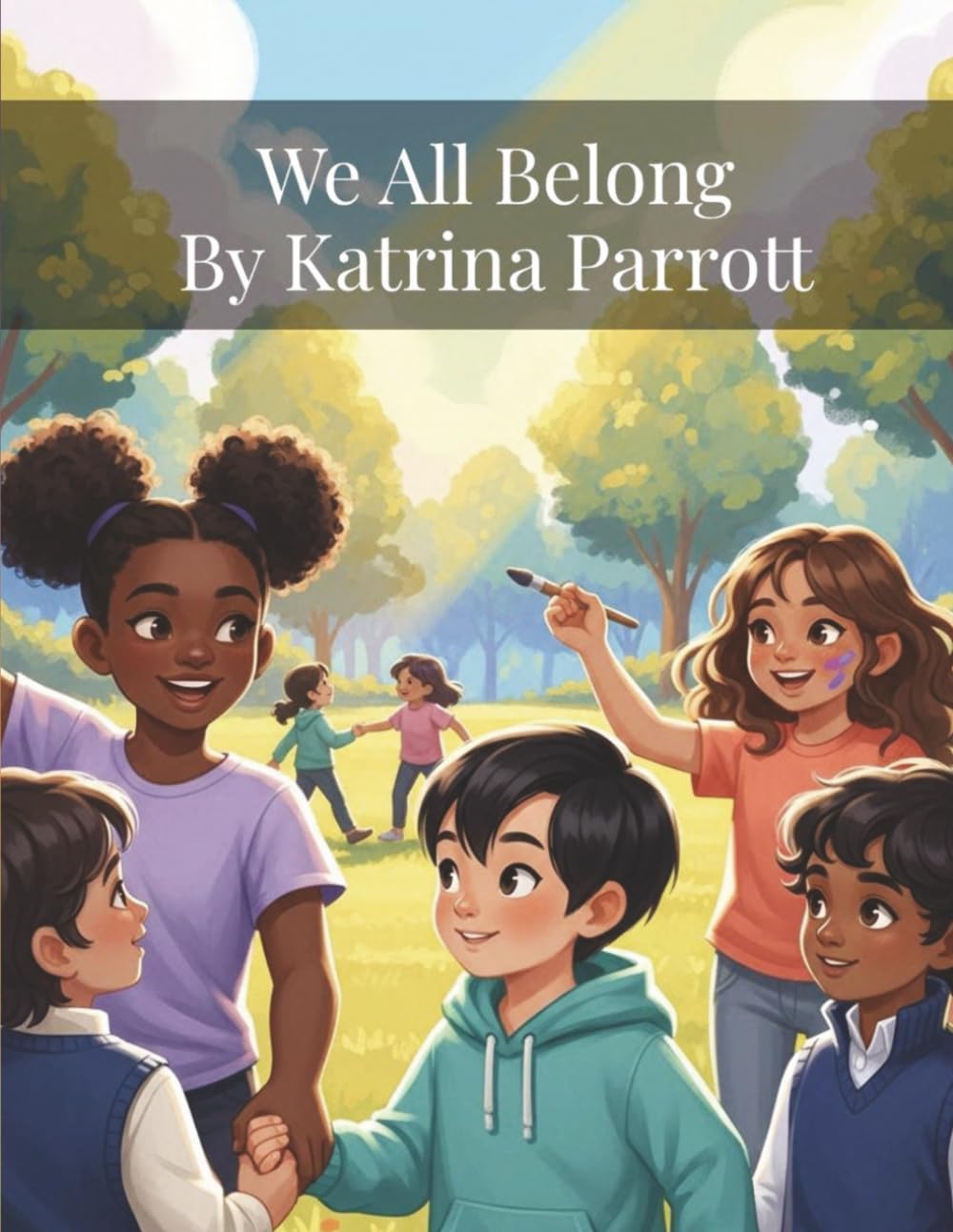 We All Belong: A Celebration of Belonging, Kindness, and Being Exactly Who You Are (Innovative Changemaker Storybook Collection)