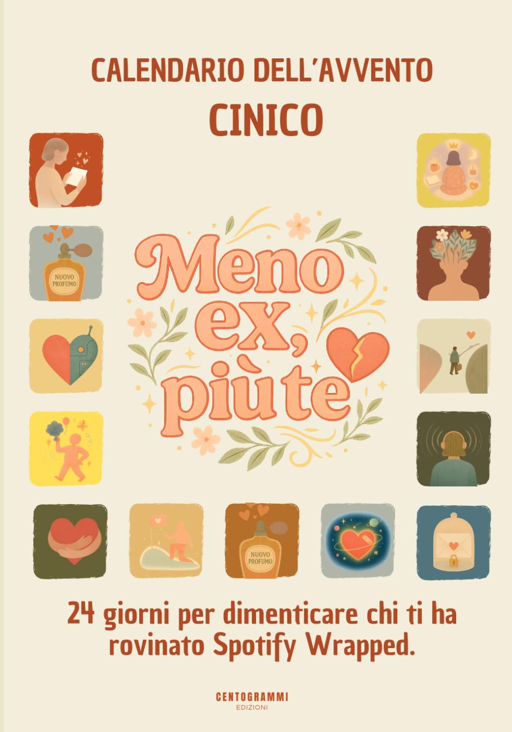 Meno Ex, Più Te (Calendario dell'Avvento Cinico): 24 Giorni per Dimenticare Chi Ti Ha Rovinato Spotify Wrapped (Regalo Divertente, Secret Santa)