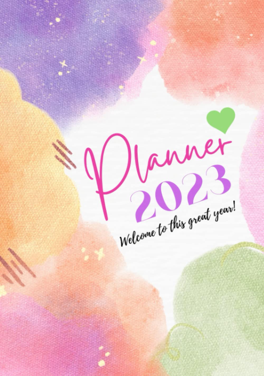 Hardcover 2023 Planner Welcome to this great year!: Daily Weekly Monthly Planner, (January - December) For Goals and Manifestations