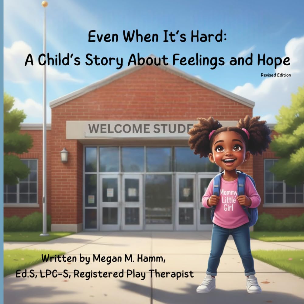 Even When It's Hard: A Child's Story about Feelings and Hope
