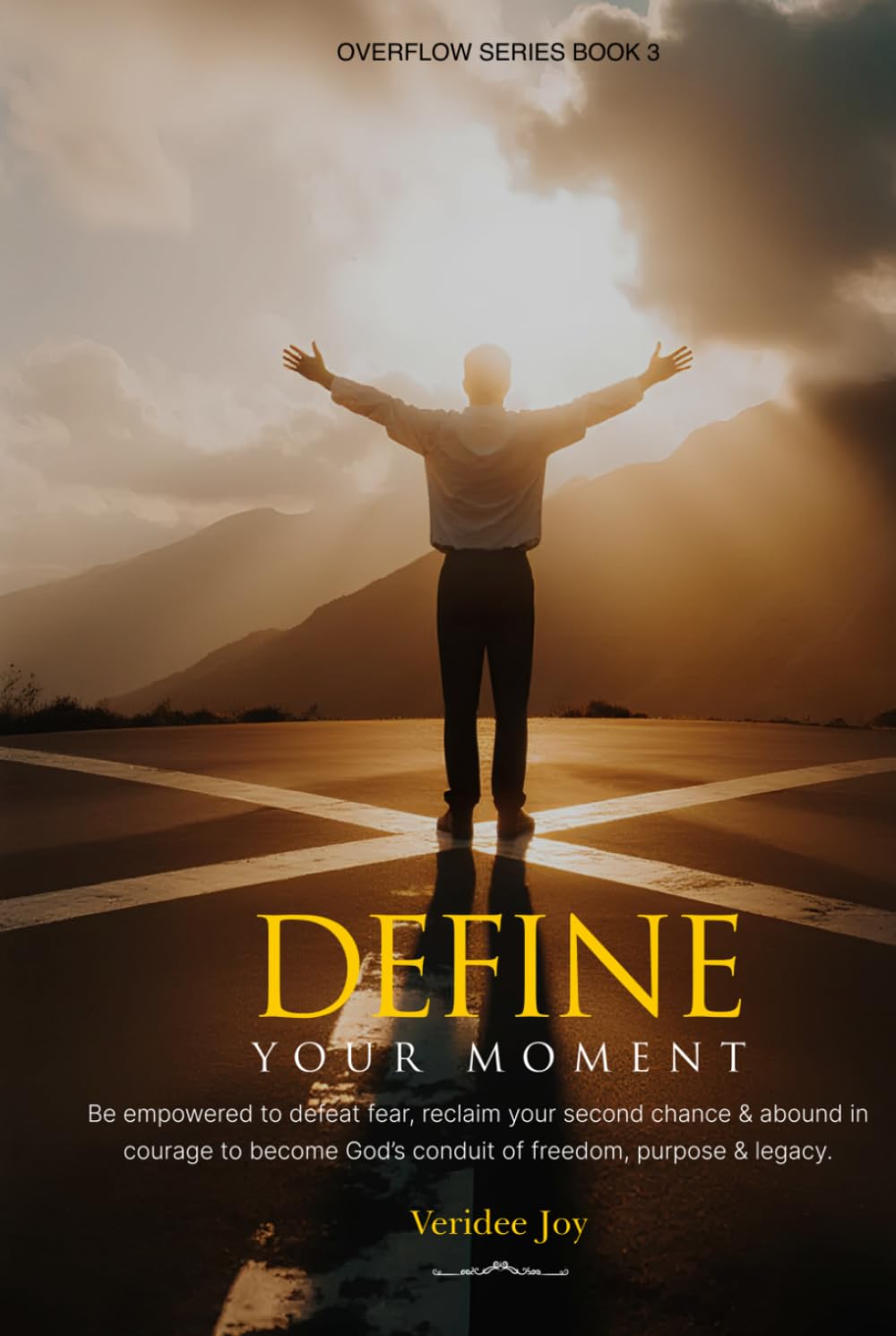 Define Your Moment: Be empowered to defeat fear, reclaim your second chance & abound in courage to become God’s conduit of freedom, purpose & legacy.