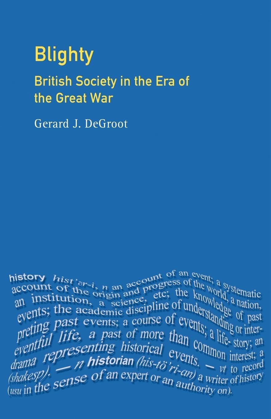 Blighty: British Society in the Era of the Great War