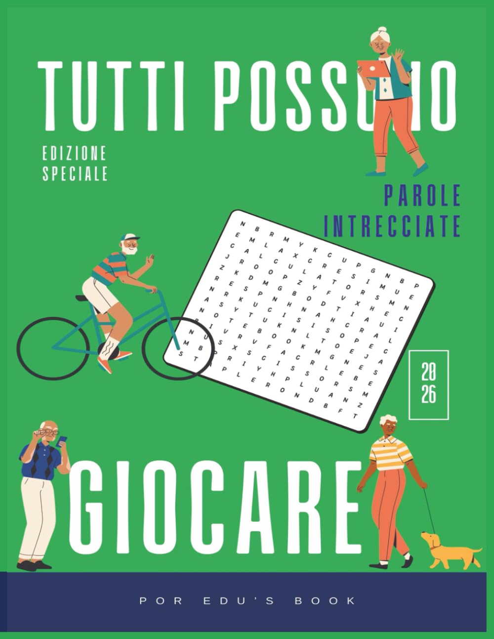 Parole Intrecciate 2026: Il grande libro di giochi di parole per tutte le età: Giochi su carta per allenare la mente, migliorare concentrazione e ... senza schermi (Tutti Possono Giocare)