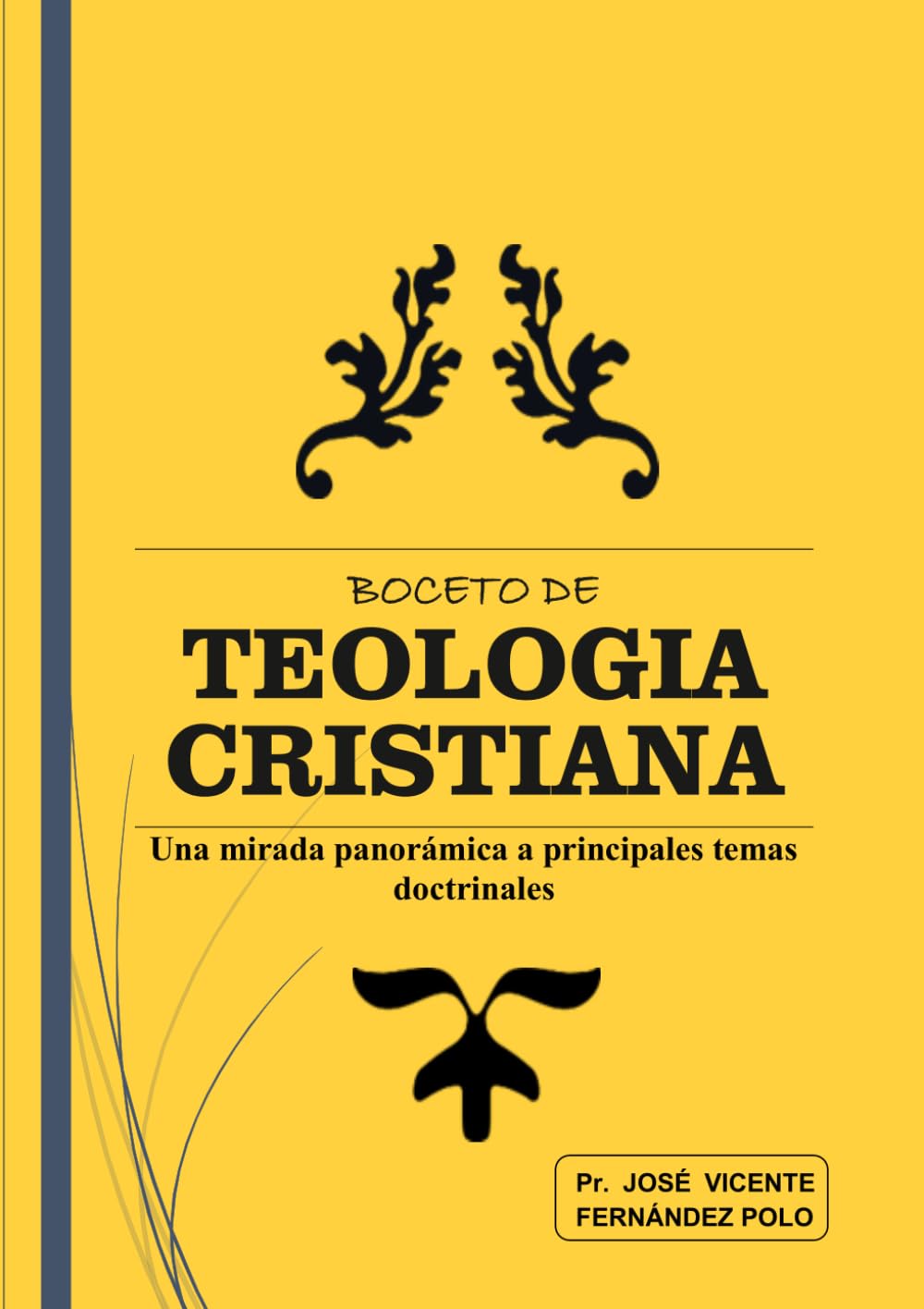 Boceto de Teología Cristiana: Una mirada panorámica a principales temas doctrinales