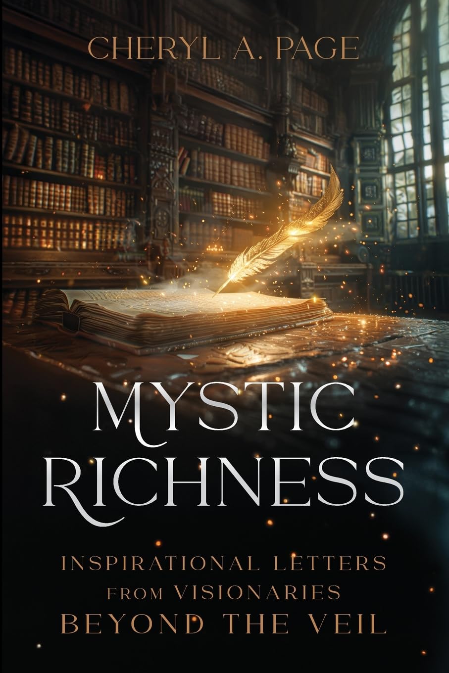 Mystic Richness: Inspirational Letters from Visionaries Beyond the Veil