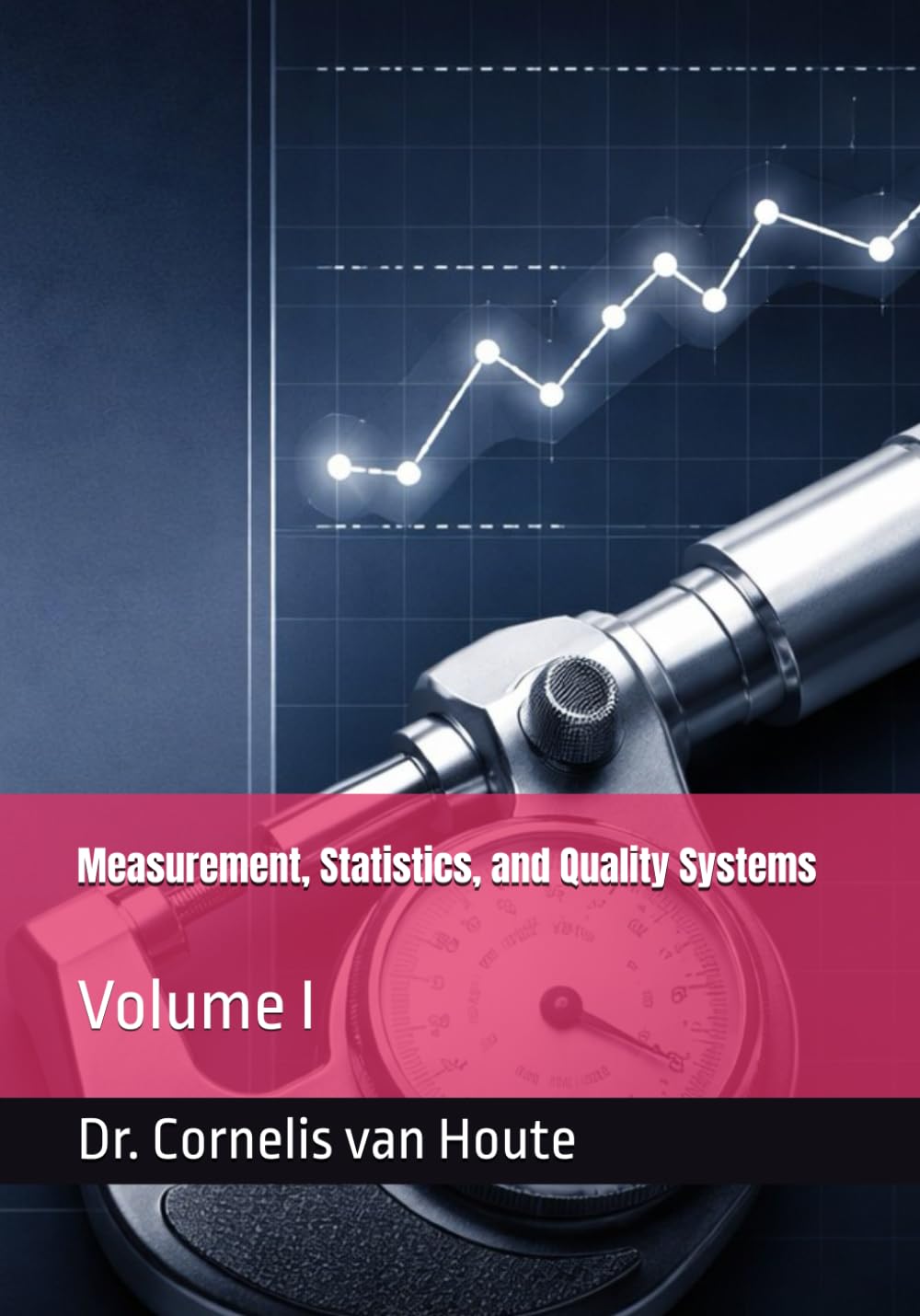Measurement, Statistics, and Quality Systems: Volume I (Master Manufacturing Series)