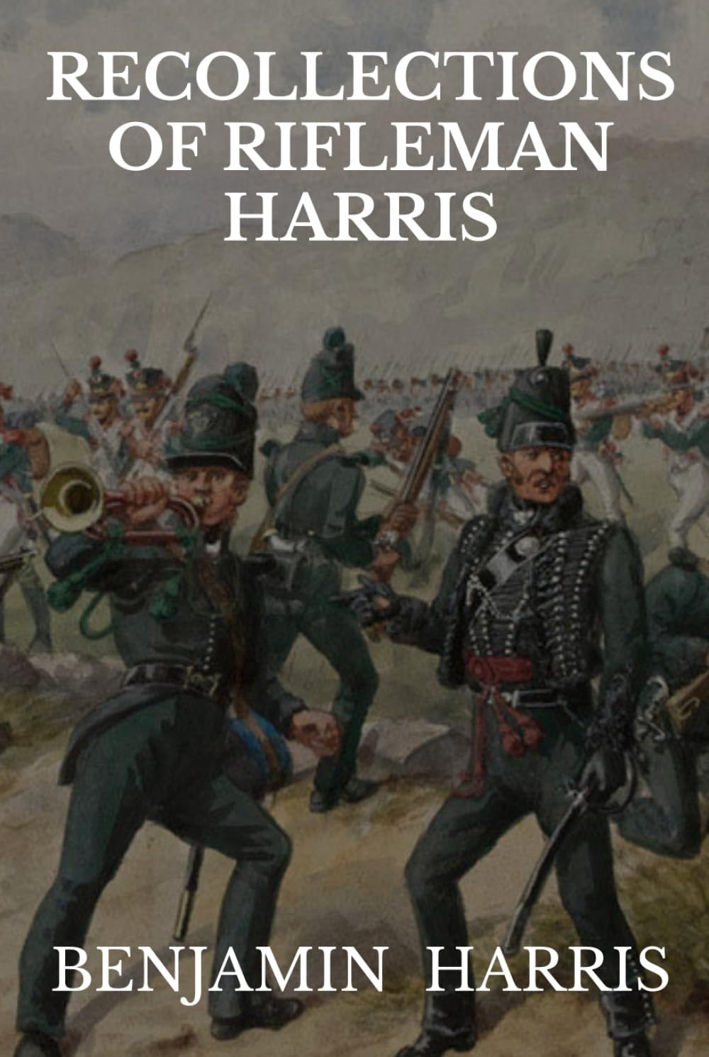 Recollections of Rifleman Harris