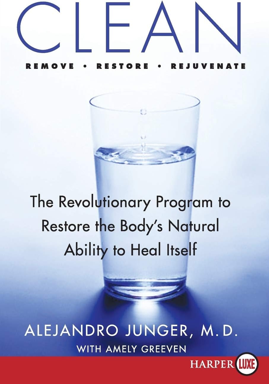 Clean: The Revolutionary Program to Restore the Body's Natural Ability to Heal Itself