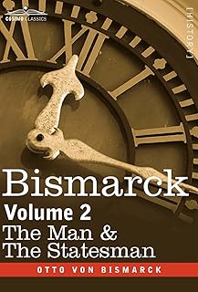Bismarck: The Man & the Statesman (2)