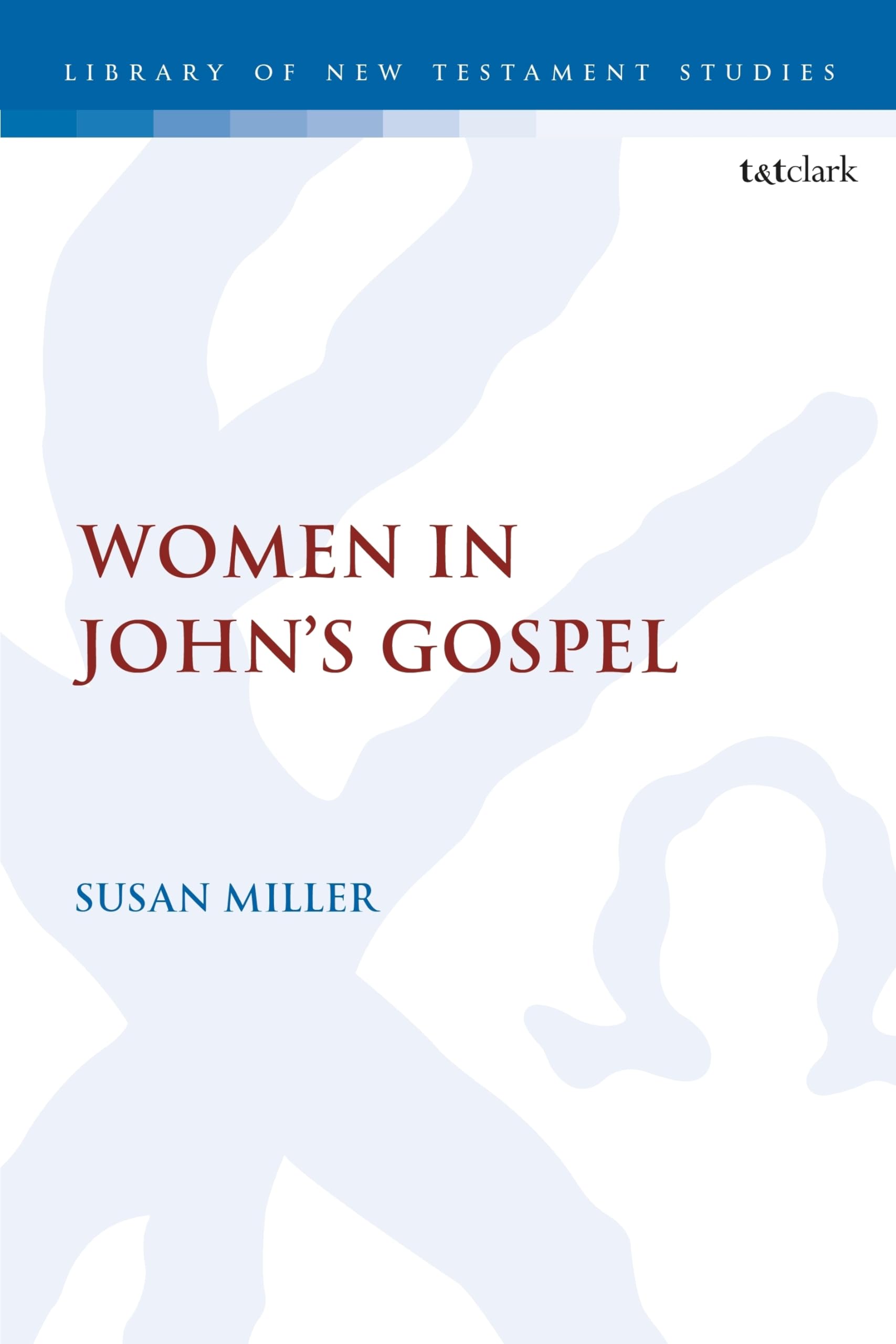 Women in John’s Gospel (The Library of New Testament Studies)
