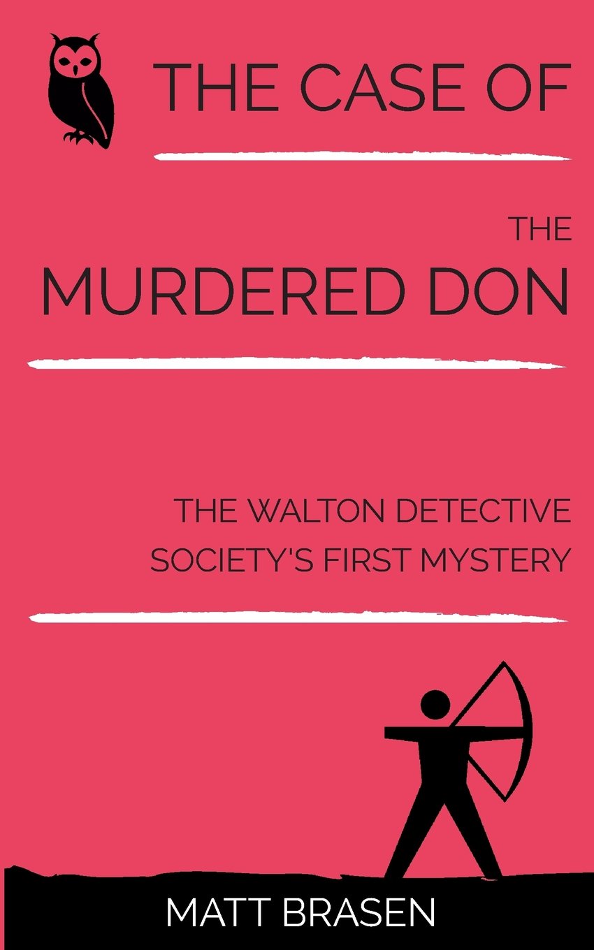 The Case of the Murdered Don: The Walton Detective Society's First Mystery