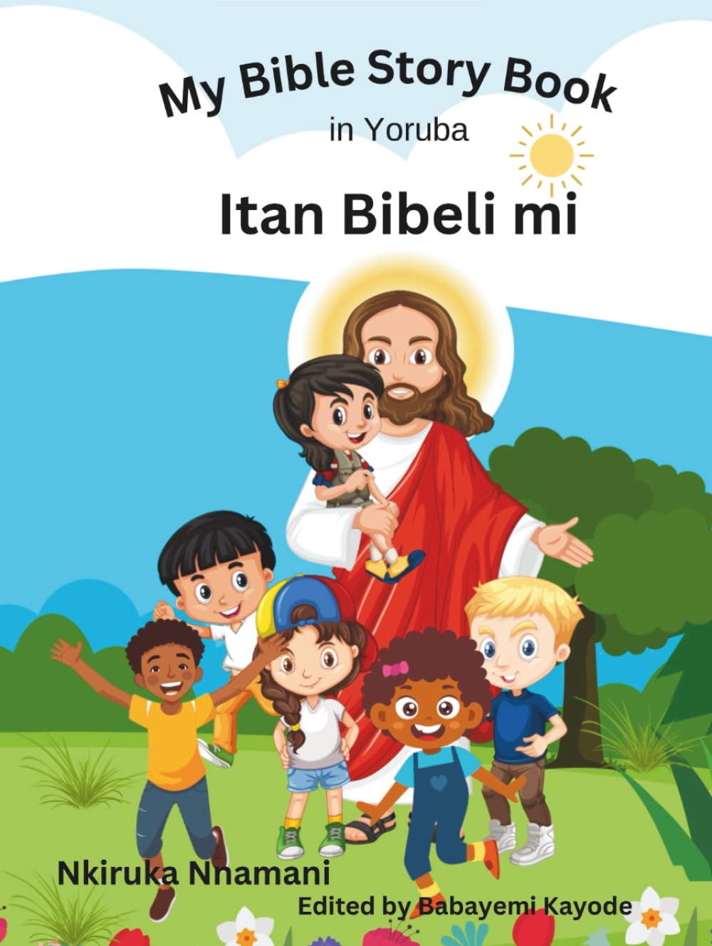 My Bible story Book in Yoruba: Iwe itan Bibeli Mi ni ede Yoruba