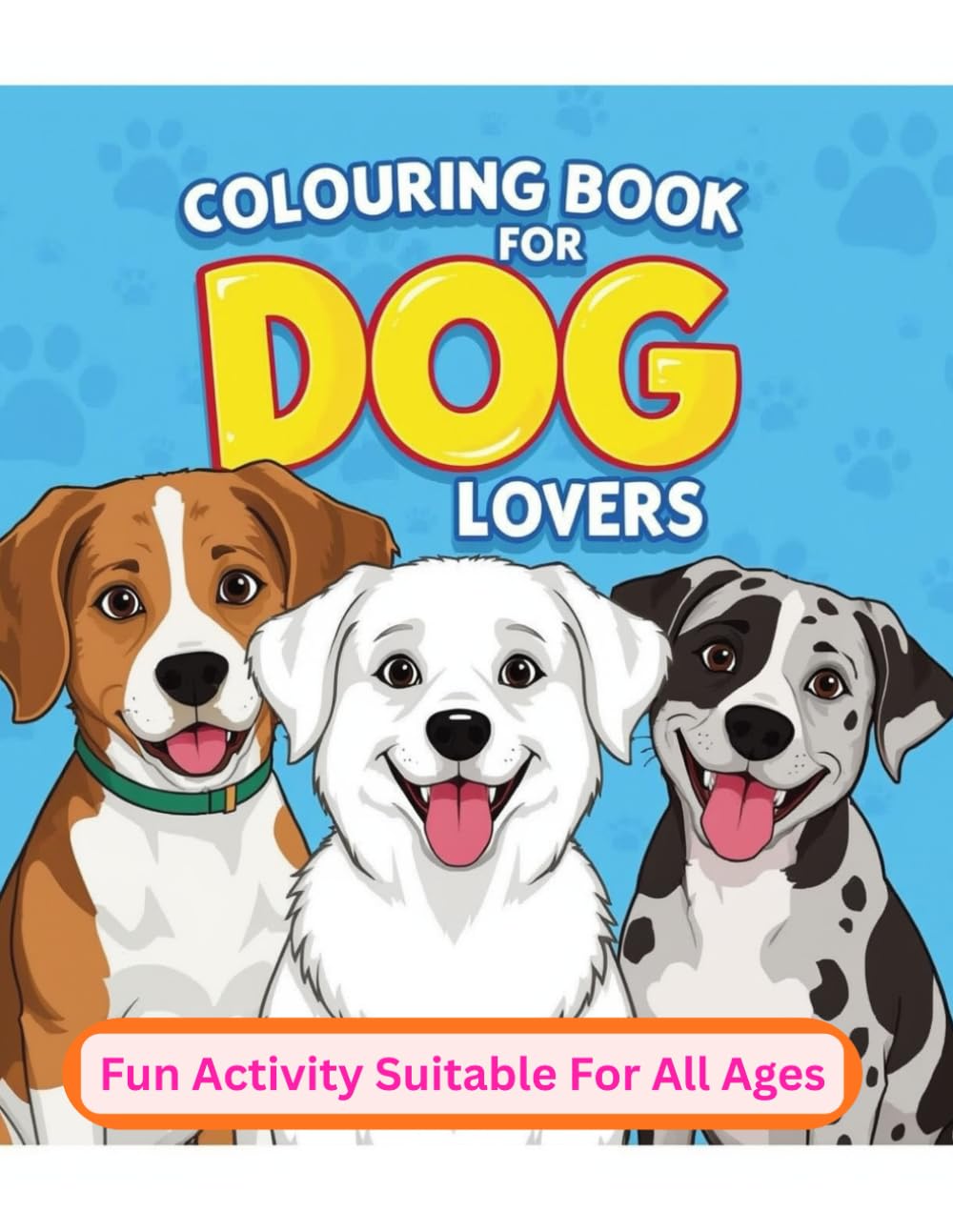 Colouring Book for Dog Lovers: Fun Activity for All Ages
