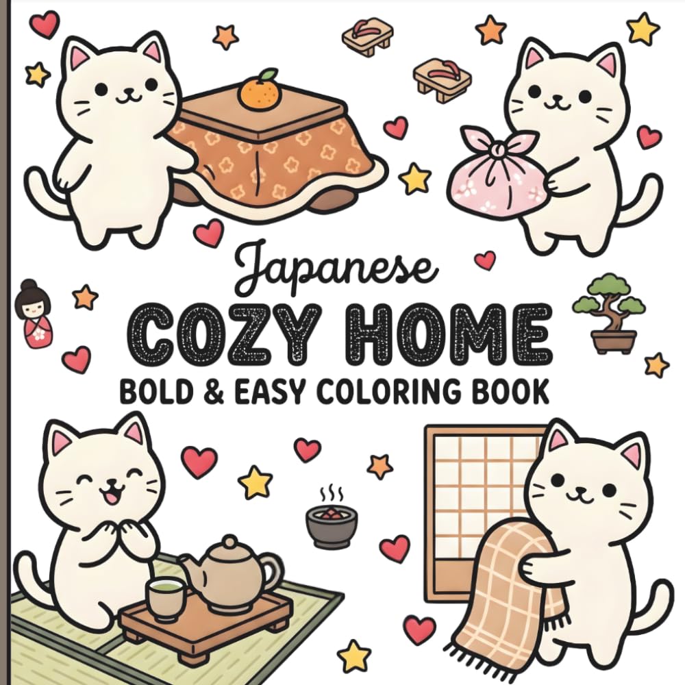 Cozy Japanese Home Bold and Easy Coloring Book: Relaxing Lo-fi Bedroom Aesthetics, Tiny Kitchens, Gaming Setups, and Hygge Daily Life