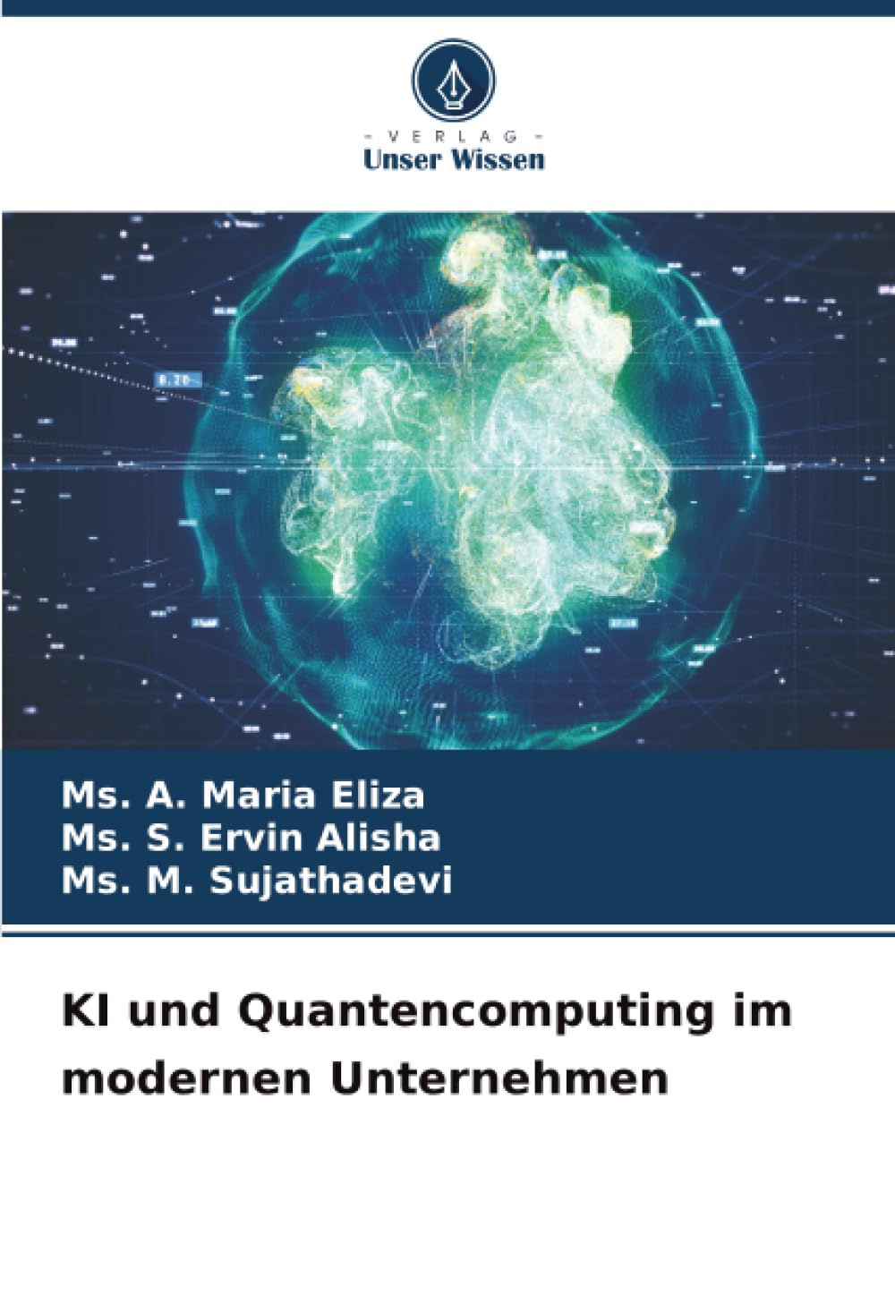 KI und Quantencomputing im modernen Unternehmen