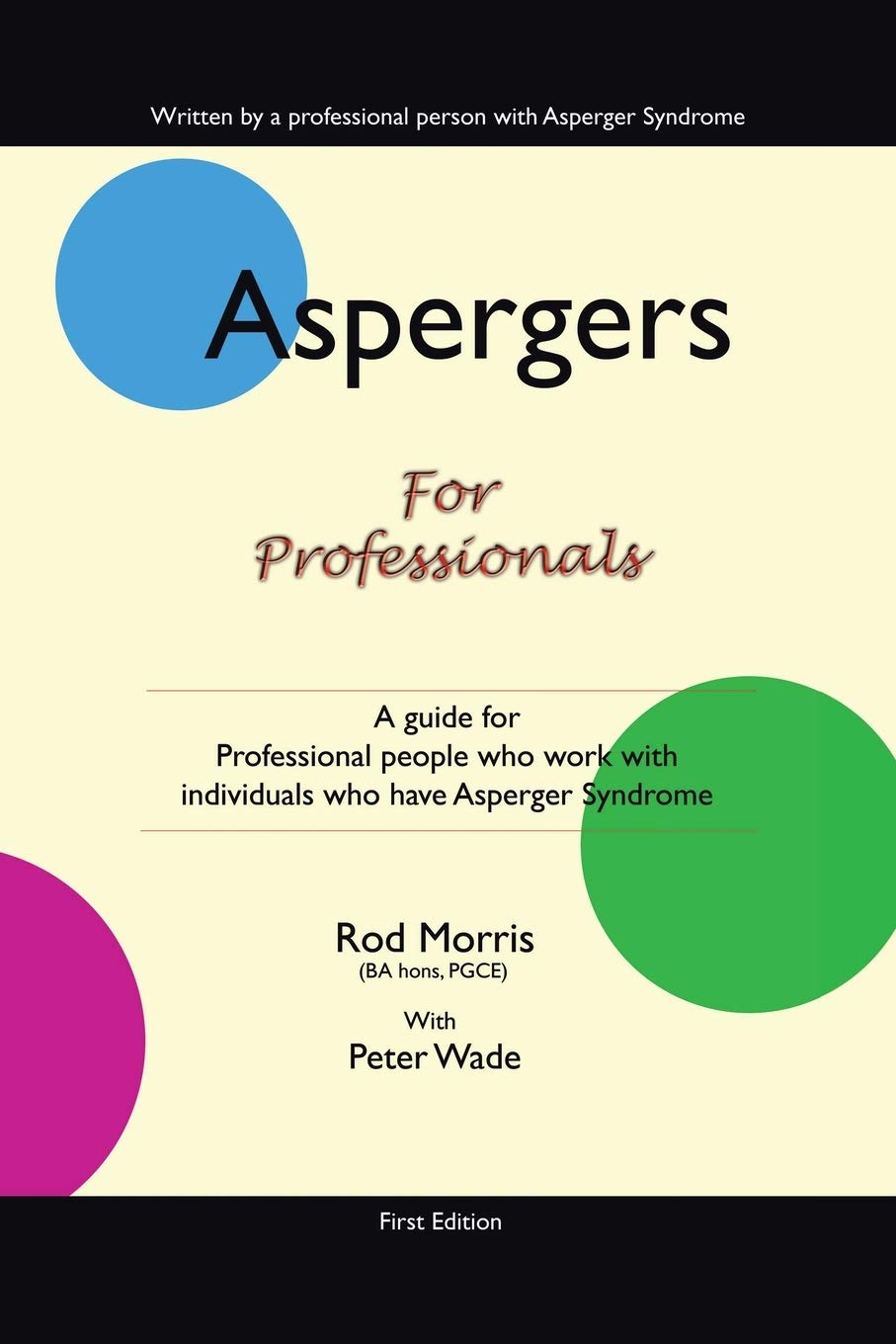 Aspergers for Professionals: A Guide for Professional People who work with Individuals who have Asperger Syndrome
