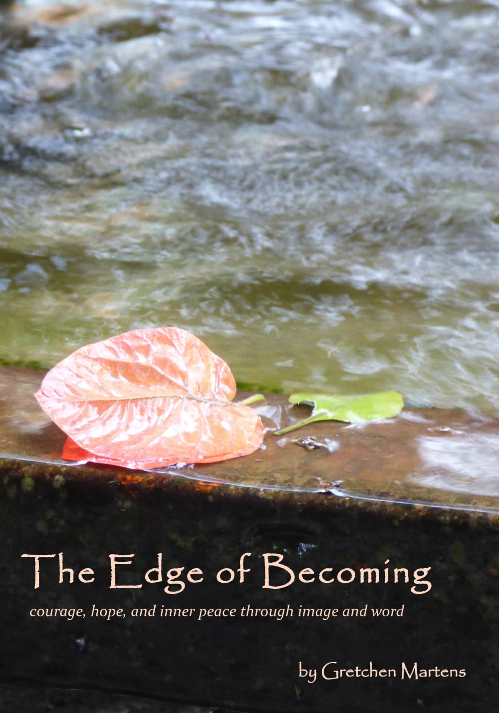 The Edge of Becoming: courage, hope, and inner peace through image and word
