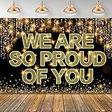 Graduation Party Decorations 2023 - We Are So Proud of You Banner 72x45 Inch, Black Gold Graduation Decorations Class of 2023, Congratulations Decorations Banner for School Graduation Party Supplies