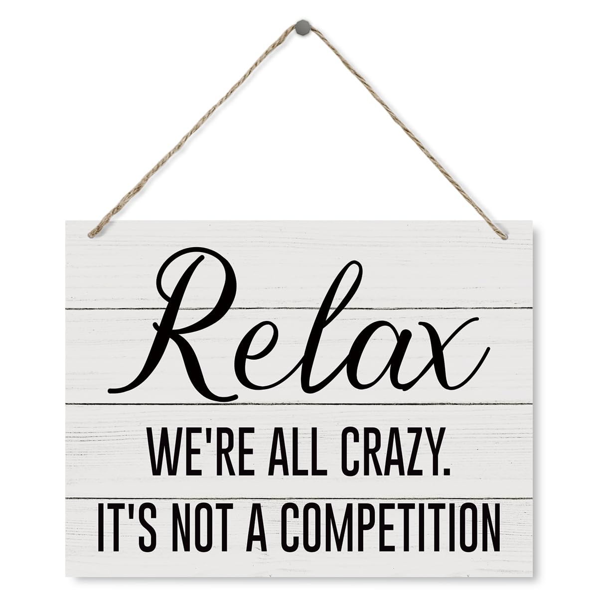 Funny Sign, Relax We'Re All Crazy It'S Not A Competition Sign, Decorative Plaque For Hanging Metal Tin Sign 8X12 Inch