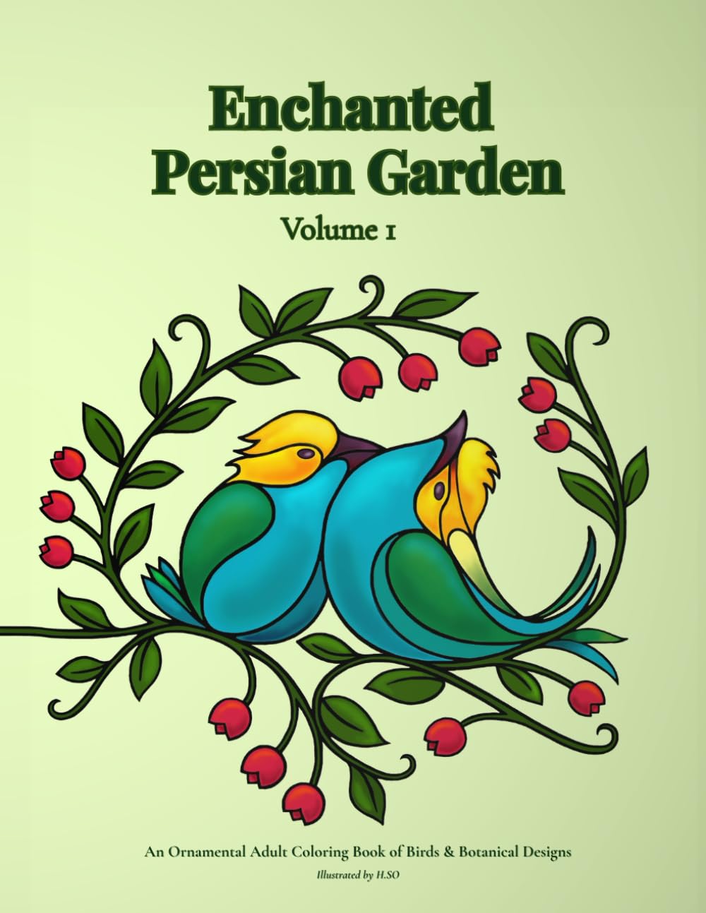 Enchanted Persian Garden: A Relaxing Adult Coloring Book of Ornamental Birds & Botanical Designs