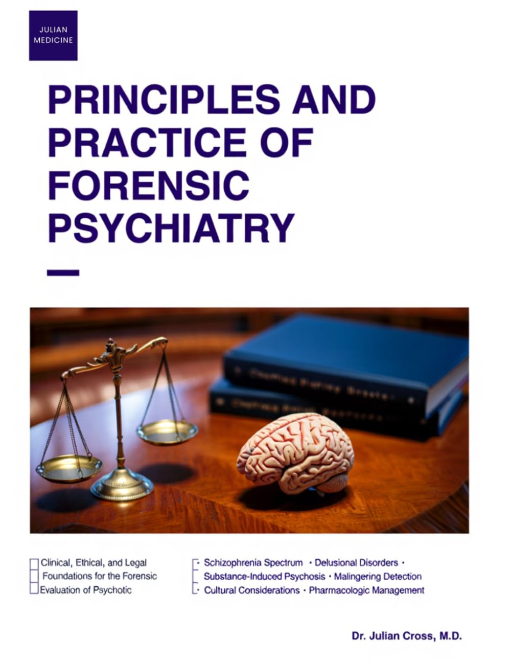 Principles and Practice of Forensic Psychiatry: Clinical, Ethical, and Legal Foundations for the Forensic Evaluation of Psychotic Disorders