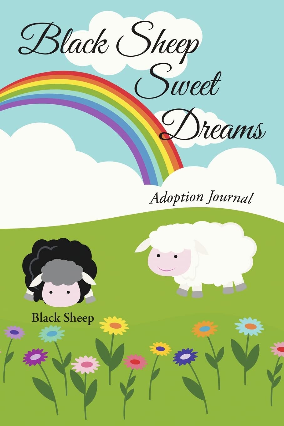 Black Sheep Sweet Dreams: Adoption Journal Paperback – 20 Oct. 2016