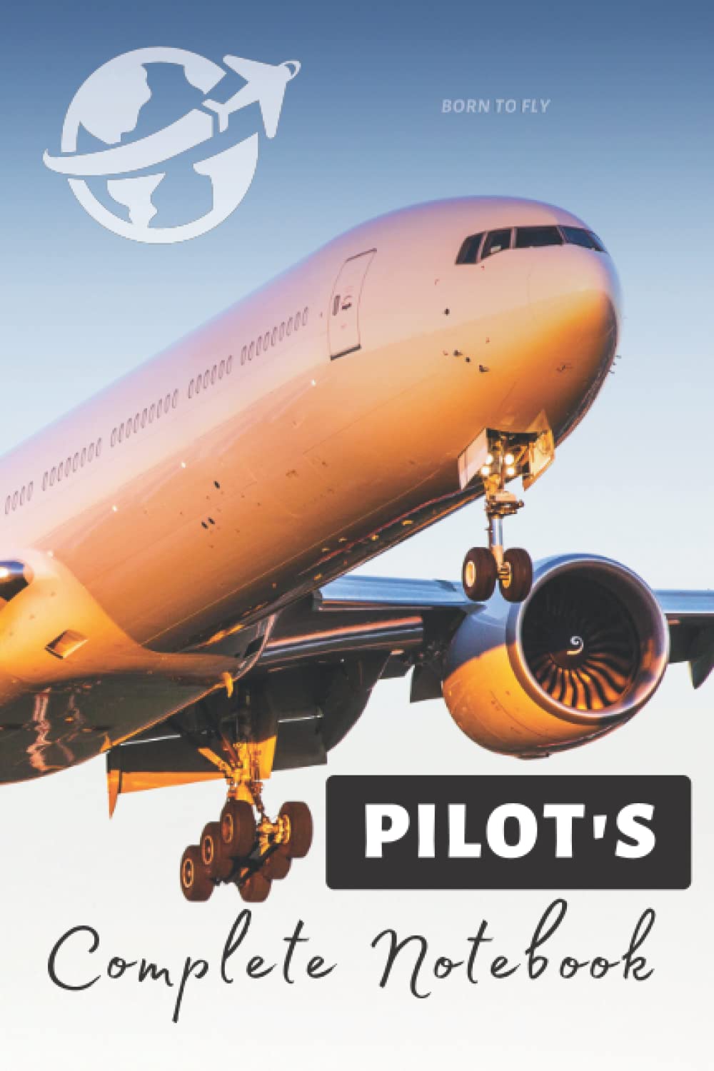 Pilot’s Complete Notebook: A useful notebook/checklist for airline pilots